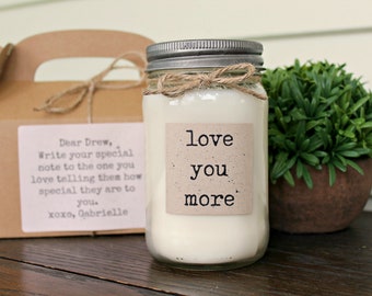 Love you more / Valentines Day Gift  / Pure Soy Candle / Anniversary gift / Gift for Her / Gift for Him /Gift for Wife / Gift for Boyfriend