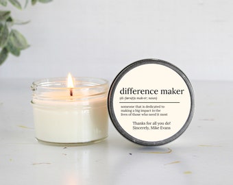 Difference Maker Soy Candle / Teacher Appreciation Gift / Corporate Gift / Event Favors / Nurse Appreciation / End of Year Gifts / Volunteer