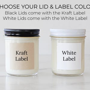 May include: Two glass jars with candles, one with a black lid and a Kraft label, the other with a white lid and a white label. Text at the top reads "CHOOSE YOUR LID & LABEL COLOR".