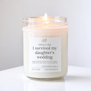I Survived my Daughter's Wedding Soy Candle, Mother of the Bride, Gift from Daughter, Wedding Gifts for Parents, Custom Candle