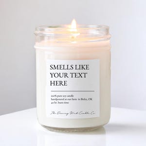 Smells like Custom Candle / Scented Candle / Gift For her / Gift For Him / Christmas, Bridesmaid, Funny, Birthday, Retirement, Friendship