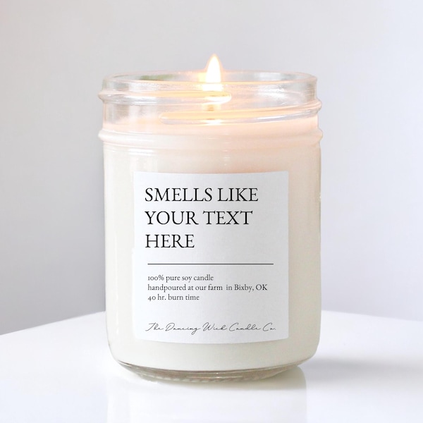 Smells like Custom Candle / Scented Candle / Gift For her / Gift For Him / Christmas, Bridesmaid, Funny, Birthday, Retirement, Friendship