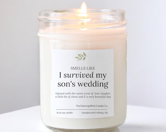 I Survived my Son's Wedding Soy Candle, Mother of the Groom, Gift from Daughter-in-law,  Gift from Son, Wedding Gifts for Parents, Custom