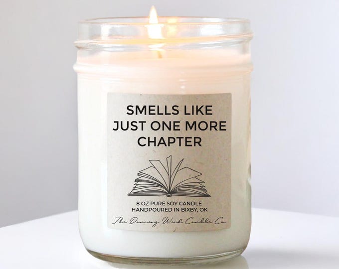 Book Lover Gift Candle: Smells Like Just One More Chapter, Soy Wax