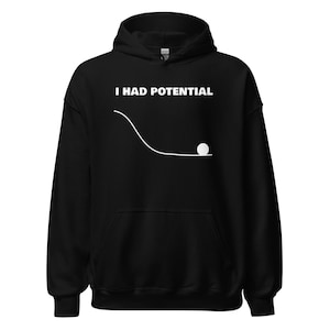 I Had Potential Hoodie - Project Hail Mary Hoodie (Sci-Fi Book Hoodie, Andy Weir Inspired Hoodie, Space Quote Hoodie)
