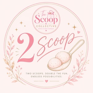 May include: A pink and gold graphic for "The Scoop Collective" featuring the text "2 Scoop" with two scoops of ice cream in a spoon. The text "TWO SCOOPS. DOUBLE THE FUN. ENDLESS POSSIBILITIES." is also included.