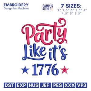 May include: An embroidery machine design featuring the text Party Like it's 1776 in pink and blue script and block lettering. The design includes a blue star and a pink star flanking the number 1776. It is available in 7 sizes from 2 to 5.5 inches.