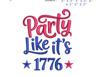 Party Like It's 1776 Embroidery Design, Funny 4th of July Patriotic Saying, USA 250th Anniversary Machine Embroidery, Independence Day