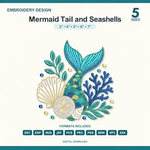 Puede incluir: Un diseño de bordado con una cola de sirena azul verdosa con escamas doradas, una concha blanca, un dólar de arena, coral azul y algas verdes. El texto dice: EMBROIDERY DESIGN, Mermaid Tail and Seashells, 5 SIZES, 3" 4" 5" 6" 7", FORMATS INCLUDED, DIGITAL DOWNLOAD.