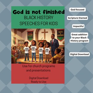 Op de afbeelding: Digitale downloadafbeelding met de tekst "God is not finished BLACK HISTORY SPEECHES FOR KIDS." De afbeelding toont kinderen op een podium met de tekst "GOD IS NOT FINISHED" op hun shirts. De afbeelding is ontworpen voor kerkprogramma's en presentaties.