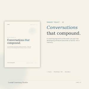 May include: A digital document titled "Conversations that compound." The document is a coaching log, designed to record coaching conversations. The text is in teal and black on a cream background. The document is from Lumid Learning Studio.