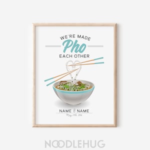 Nouilles Pho vietnamiennes impression cadeau de mariage / Nous sommes faits Pho les uns aux autres / Nom personnalisé Date anniversaire de fiançailles / ART SANS CADRE 8 x 10 ou 11 x 14