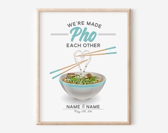 Vietnamese Pho Noodles Print Wedding Gift / We're Made Pho Each Other / Custom Name Date Engagement Anniversary / UNFRAMED 8x10 or 11x14 Art