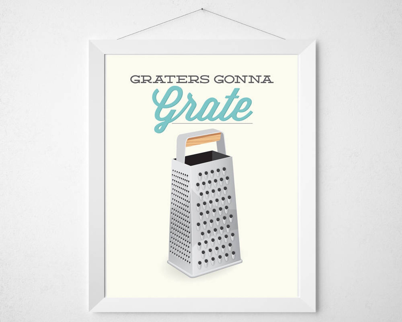 Cheese Grater Print Graters Gonna Grate Kitchen Poster Art Etsy