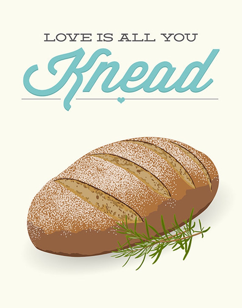 Kitchen Print Bread Love is All You Knead Poster Art Wall Etsy