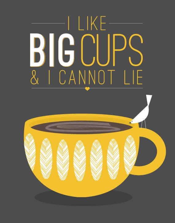 Digital Download Print I Like Big Cups and I Cannot Lie Gift For Caffeine Lover A4 Coffee Wall Art Song Lyric Spoof Kitchen Home Decor