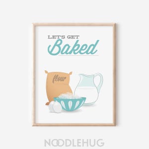 Baking Flour Kitchen Digital Printable / Let&#39;s Get Baked / Aqua Funny Quote Pun Wall Art / Modern Baker Gift / INSTANT DOWNLOAD / N-26