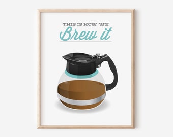 Brewed Drip Coffee Pot Kitchen Print / Brew It / Aqua Funny Saying Quote Pun Wall Art / Coffee Bar Gift / DIGITAL PRINTABLE DOWNLOAD / N-13