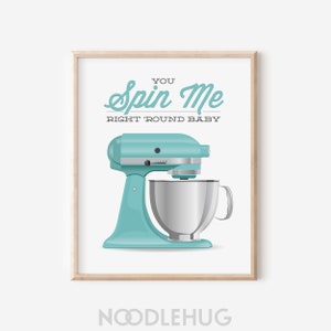 Electric Mixer Kitchen Digital Printable / You Spin Me / Aqua Funny Baking Saying Quote Pun Wall Art / Baker Gift / INSTANT DOWNLOAD / N-14