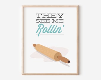 Rolling Pin Pun Kitchen Print / They See Me Rollin / Aqua Funny Baking Saying Quote Wall Art / Baker Gift / DIGITAL PRINTABLE DOWNLOAD / N-1