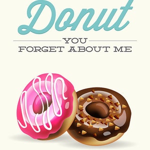 Funny Doughnut Print Donut You Forget About Me Kitchen Pun - Etsy