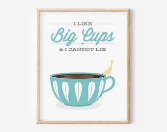 Coffee Kitchen Print / 'The Original' I Like Big Cups / Aqua Funny Saying Pun Wall Art / Coffee Bar Gift / DIGITAL PRINTABLE DOWNLOAD / N-18