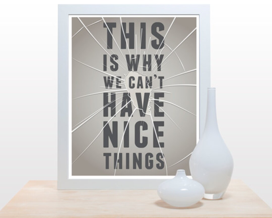 This is Why We Can't Have Nice Things Poster Taupe Grey - Etsy