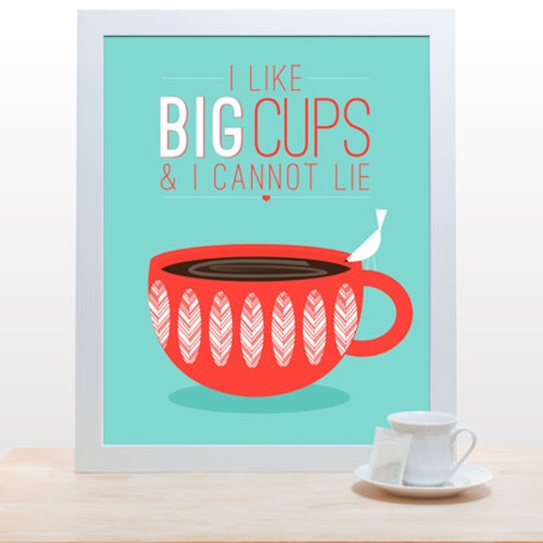 I Like Big Cups and I Cannot Lie Coffee Tea Print Typography - Etsy