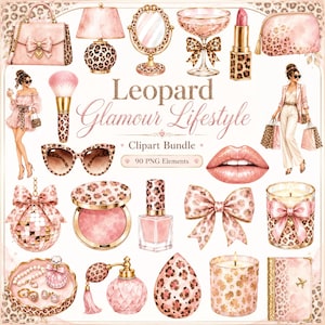 May include: A digital clipart bundle titled Leopard Glamour Lifestyle featuring 90 PNG elements including pink and leopard print handbags, lamps, mirrors, makeup, fashion figures, sunglasses, bows, candles, perfume bottles, and jewelry accessories.