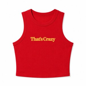 That's Crazy Crop Tank Top, Funny Sarcastic Racerback Sleeveless Shirt, Not Listening Meme Humor, Trendy Y2K Summer Gift for Her