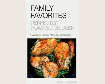 May include: A close-up of a perfectly roasted chicken with golden-brown skin, served with green beans. The image includes the text "FAMILY FAVORITES PERFECTLY ROASTED CHICKEN" and "A Weekend Classic, Made For Weeknights."