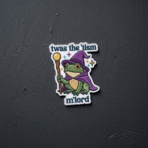 Funny Wizard Frog Embroidered Patch, Twas The Tism Mlord Iron On Patch, Cute Witch Toad Sew On Patch for Jacket Backpack Costume Vibe