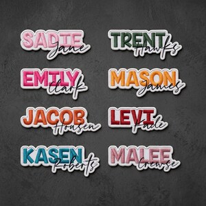 May include: Eight embroidered name patches featuring a combination of block-letter first names in various colors and cursive-style last names in black thread. The names include Sadie Jane, Trent Hawks, Emily Clark, Mason James, Jacob Housen, Levi Kade, Kasen Roberts, and Malee Crewse.