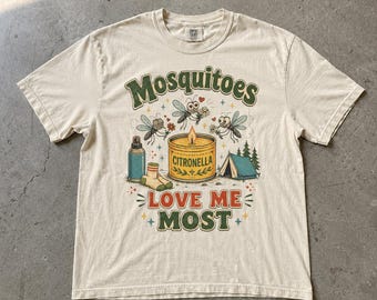 Mosquitoes Love Me Most Shirt, Funny Summer Citronella Candle Outdoors Bushcraft Survival Camping Graphic Tee, Comfort Colors
