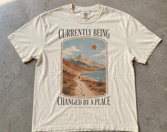 Currently Being Changed By A Place Shirt, Scenic Mountain Road Artwork Trip of Lifetime Travel Change Mindful Tee, Comfort Colors T-Shirt