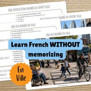 May include: Image of educational materials for learning French. The image includes text in French, a photo of a city street scene, and the phrase "Learn French WITHOUT memorizing". An orange circle says "En Ville".