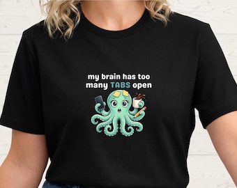 Zu viele Tabs öffnen T-Shirt Burnout Humor Oktopus ADHS Neurodianer überwältigt Mama Grafik Tee Exekutive Dysfunktion Geschenk
