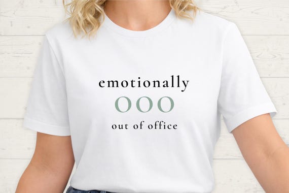 Work Burnout Humor Shirt Emotionally OOO Out Of Office Mentally Exhausted Tee Coworker Gift for Survival Mode