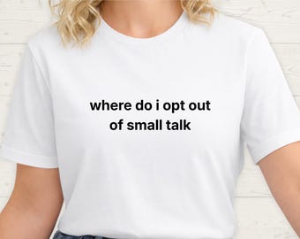 Camiseta gráfica minimalista antisocial ¿Dónde puedo evitar las conversaciones triviales? Camiseta de regalo para introvertidos neurodivergentes