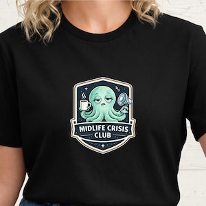 Camiseta gráfica de humor para adultos millennials, Club de la crisis de la mediana edad, Cansada, Pulpo, Divertida, Camiseta sarcástica, Regalo para ella