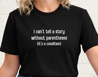 Camiseta de humor sobre el agotamiento: No se puede contar una historia sin paréntesis. Camiseta gráfica de humor neurodivergente para personas con TDAH.