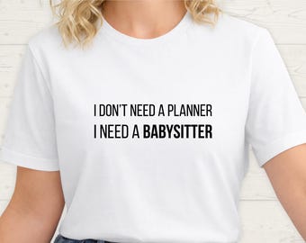 No necesito una agenda, necesito una niñera. Camiseta de regalo para neurodivergentes. Camiseta para mamás con TDAH y disfunción ejecutiva.