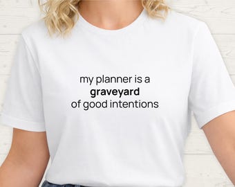 Regalo de humor para planificadores Mi planificador es un cementerio de buenas intenciones Camiseta TDAH Abrumado Lucha de organización Camiseta Disfunción ejecutiva