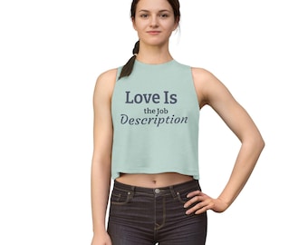 Love Is the Job Description Crop Top | Feminist Quote Tank