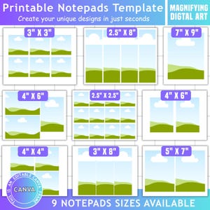May include: A digital art template for printable notepads, featuring nine different sizes, including 3" x 3", 2.5" x 8", and 7" x 9". Each notepad design includes a landscape scene with a blue sky and green hills. The template is editable in Canva.