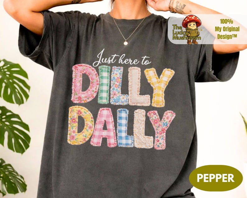 Comfort Colors® Dilly Dally shirt, I Dilly And I Dally Shirt, Funny Mama Shirt, Born To Dilly Dally shirt, Faux Patchwork shirt image 2