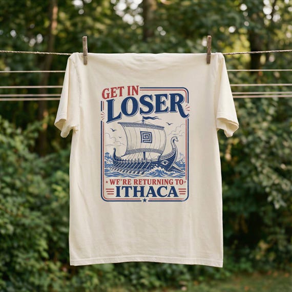 The Odyssey Movie Shirt 2026,Funny Get in Loser Returning to Ithaca Greek Mythology Meme T-Shirt,Comfort Colors Shirt