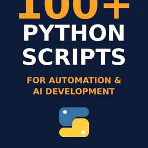 K&ouml;nnte beinhalten: Eine marineblaue Grafik mit dem Text "100+ PYTHON SCRIPTS" in Wei&szlig; und "FOR AUTOMATION & AI DEVELOPMENT" in Wei&szlig;. Die Zahl 100+ ist orange. Unten befindet sich ein blaues und gelbes Python-Logo.