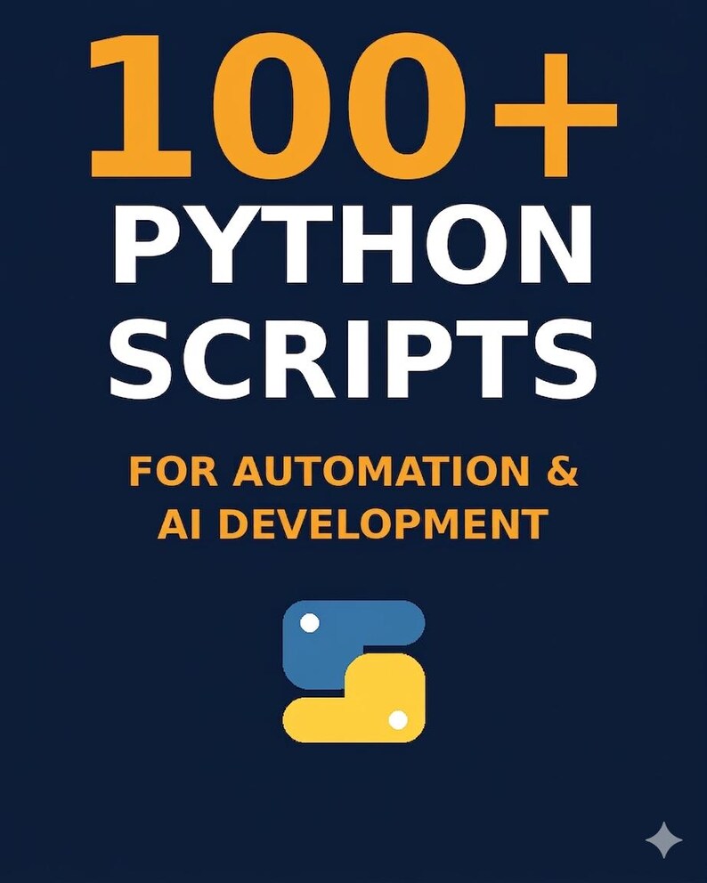 K&ouml;nnte beinhalten: Eine marineblaue Grafik mit dem Text "100+ PYTHON SCRIPTS" in Wei&szlig; und "FOR AUTOMATION & AI DEVELOPMENT" in Wei&szlig;. Die Zahl 100+ ist orange. Unten befindet sich ein blaues und gelbes Python-Logo.
