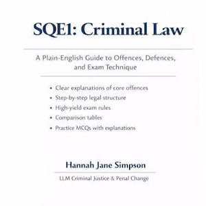 May include: A white book titled "SQE1: Criminal Law" with blue text. The book is a guide to offenses, defenses, and exam technique. The author is Hannah Jane Simpson. The book includes clear explanations, legal structure, exam rules, comparison tables, and practice MCQs.